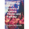 Extremely Short Stories of Science Fiction and Fantasy