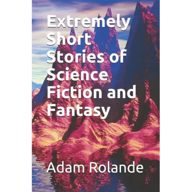 Extremely Short Stories of Science Fiction and Fantasy