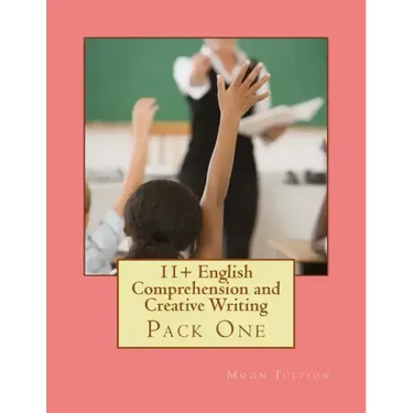 11+ English Comprehension and Creative Writing: Pack One