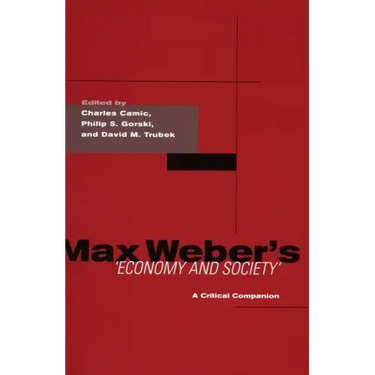 Max Weber's Economy and Society: A Critical Companion