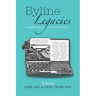 Byline Legacies: an anthology by writers for writers