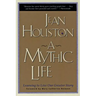 A Mythic Life: Learning to Live Our Greater Story