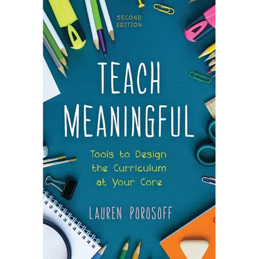 Teach Meaningful: Tools to Design the Curriculum at Your Core