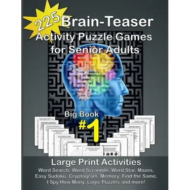225 Brain-Teaser Activity Puzzle Games for Senior Adults, Big Book #1: Large Print Activities - Word Search, Word Scramble, Word Star, Mazes, Easy Sud