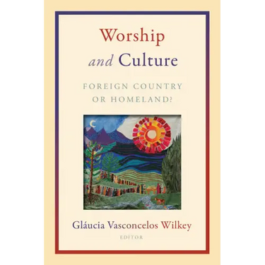 Worship and Culture: Foreign Country or Homeland?