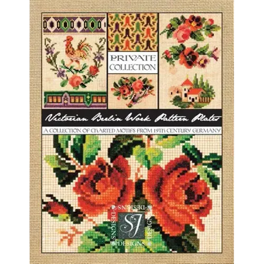 Victorian Berlin Work Pattern Plates: A Collection of Charted Motifs from 19th Century Germany for Needlepoint & Cross Stitch