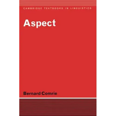 Aspect: An Introduction to the Study of Verbal Aspect and Related Problems