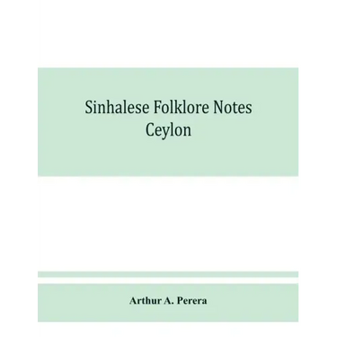 Sinhalese folklore notes: Ceylon