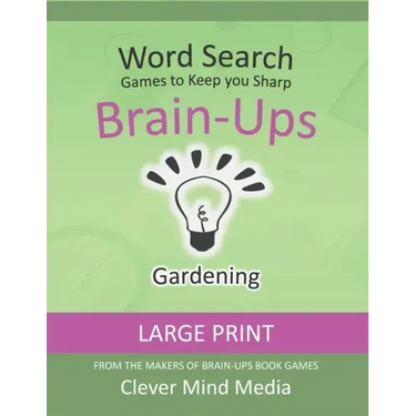 Brain-Ups Large Print Word Search: Games to Keep You Sharp: Gardening