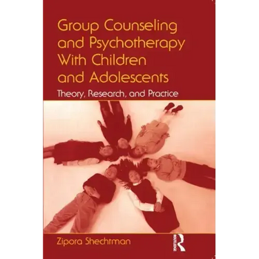 Group Counseling and Psychotherapy With Children and Adolescents: Theory, Research, and Practice