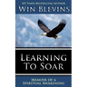 Learning to Soar: Memoir of a Spiritual Awakening