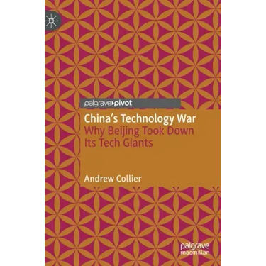 China's Technology War: Why Beijing Took Down Its Tech Giants