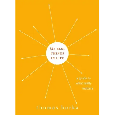 Best Things in Life: A Guide to What Really Matters