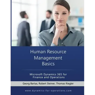 HRM Human Resource Management Basics: Microsoft Dynamics 365 for Finance and Operations