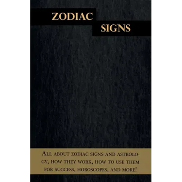 Zodiac Signs: All about zodiac signs and astrology, how they work, how to use them for success, horoscopes, and more!