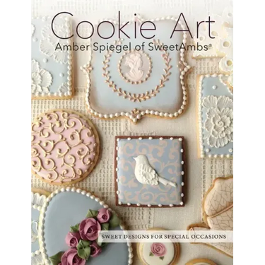 Cookie Art: Sweet Designs for Special Occasions
