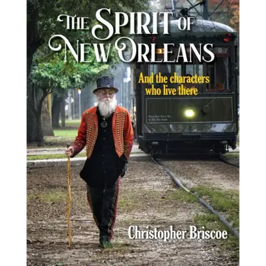The Spirit of New Orleans: And the Characters Who Live There