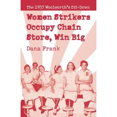 Women Strikers Occupy Chain Stores, Win Big: The 1937 Woolworth's Sit-Down