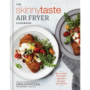The Skinnytaste Air Fryer Cookbook: The 75 Best Healthy Recipes for Your Air Fryer