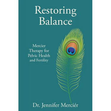 Restoring Balance: Mercier Therapy for Pelvic Health and Fertility