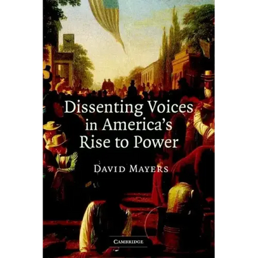 Dissenting Voices in America's Rise to Power