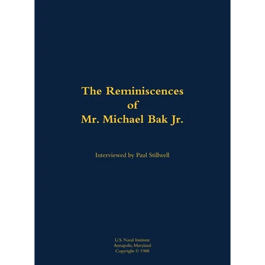 The Reminiscences of Mr. Michael Bak Jr.: 1923-2016