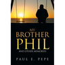 My Brother Phil: And Other Memories