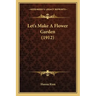 Let's Make a Flower Garden (1912)