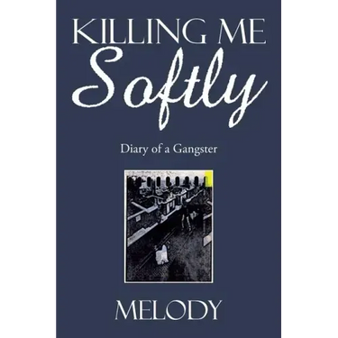 Killing Me Softly: Diary of a Gangster