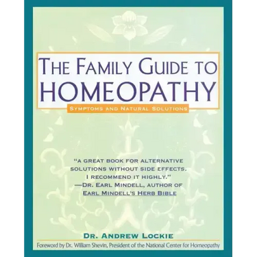Family Guide to Homeopathy: Symptoms and Natural Solutions