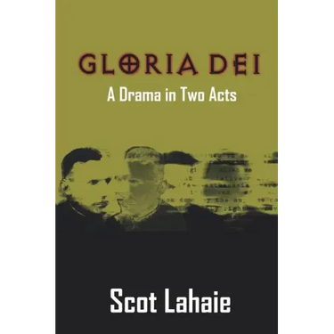 Gloria Dei: A Drama in Two Acts