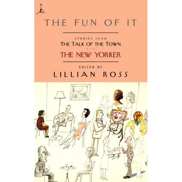 The Fun of It: Stories from the Talk of the Town