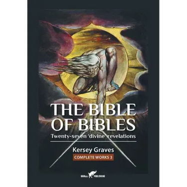 The Bible of Bibles: or Twenty-seven 'Divine' Revelations