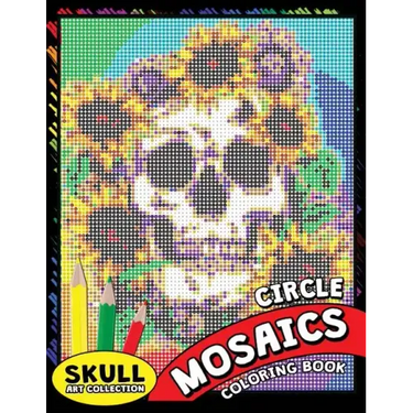 Skull Circle Mosaics Coloring Book: Coloring Pages Color by Number Puzzle for Adults (Day of the dead)