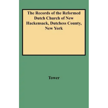 Records of the Reformed Dutch Church of New Hackensack, Dutchess County, New York