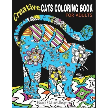 Creative Cats Coloring Book For Adults Relaxation & Cat Lovers Therapy: 35 Stress Relieving Cat Designs To Calm Your Mind & Give You Peace