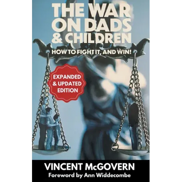 The War on Dads and Children: how to fight it, and win