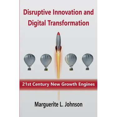 Disruptive Innovation and Digital Transformation: 21st Century New Growth Engines
