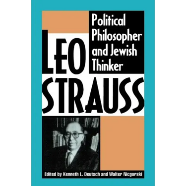 Leo Strauss: Political Philosopher and Jewish Thinker
