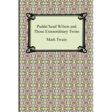 Puddn'head Wilson and Those Extraordinary Twins
