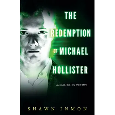 The Redemption of Michael Hollister: A Middle Falls Time Travel Novel