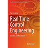 Real Time Control Engineering: Systems and Automation