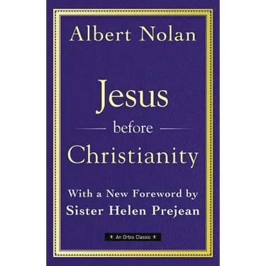 Jesus Before Christianity: With a New Foreword by Sr. Helen Prejean