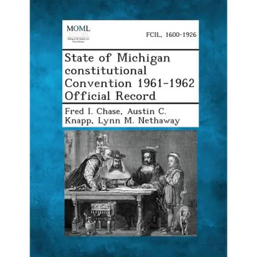 State of Michigan Constitutional Convention 1961-1962 Official Record