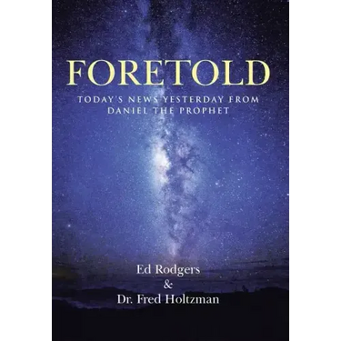 Foretold: Today's News Yesterday from Daniel the Prophet