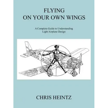 Flying on Your Own Wings: A Complete Guide to Understanding Light Airplane Design