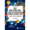10 Things You Must Know about the International Chemistry Olympiad (Icho): A Guide to the Icho Competition (Revised Edition)
