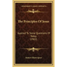 The Principles Of Jesus: Applied To Some Questions Of Today (1902)