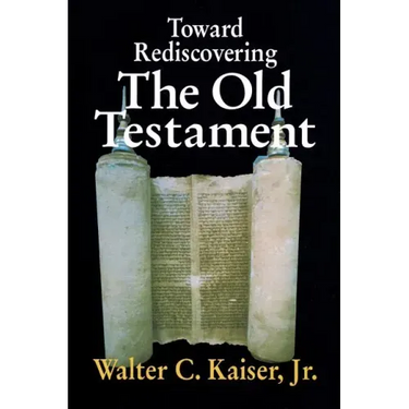 Toward Rediscovering the Old Testament