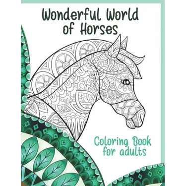 Wonderful World of Horses - Coloring Book for adults